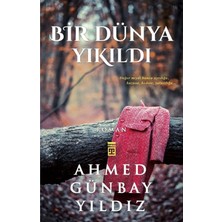 TeknoKapsül Timaş Yayınları Bir Dünya Yıkıldı-Ahmed Günbay Yıldız