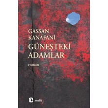 TeknoKapsül Metis Yayıncılık Güneşteki Adamlar / Gassan Kanafani / / 9786053162773
