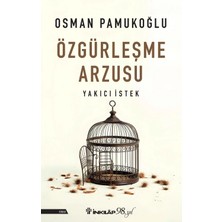 TeknoKapsül Inkılap Kitabevi Özgürleşme Arzusu Yakıcı Istek Kitabı Güncel Osman Pamukoğlu Edebiyat Kitapları