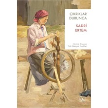 TeknoKapsül Ithaki Yayınları Çıkrıklar Durunca / Sadri Ertem / / 9786258475562