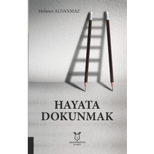 TeknoKapsül Akademisyen Kitabevi Hayata Dokunmak - Mehmet Aldanmaz 9786257679824