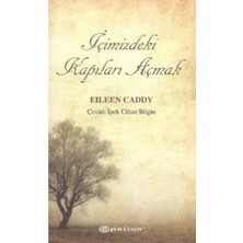 TeknoKapsül Epsilon Yayınevi Içimizdeki Kapıları Açmak / Eileen Caddy / / 9789756103296
