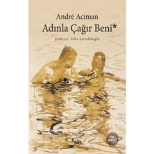 TeknoKapsül Sel Yayıncılık Adınla Çağır Beni / André Aciman /