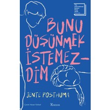 TeknoKapsül Koridor Yayıncılık Bunu Düşünmek Istemezdim / Jente Posthuma / / 9786256353930