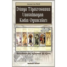TeknoKapsül Baraka Kitap Dünya Tiyatrosunun Unutulmayan Kadın Oyuncuları
