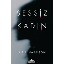 TeknoKapsül Pegasus Yayınları Sessiz Kadın – A. S. A. Harrison | Psikolojik Gerilim Romanı
