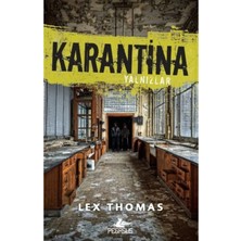 TeknoKapsül Pegasus Yayınları Karantina Serisi 1. Kitap: Yalnızlar – Lex Thomas