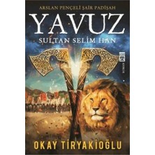 TeknoKapsül Timaş Yayınları Yavuz Sultan Selim Han / Okay Tiryakioğlu - Timaş Yayınları
