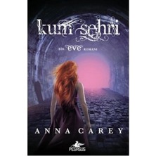 TeknoKapsül Pegasus Yayınları Kum Şehri - Eve Serisi 2 & Anna Carey