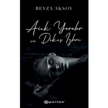 TeknoKapsül Epsilon Yayınevi Açık Yaralar ve Dikiş Izleri- Beyza Aksoy + Okuma Sticker'ları