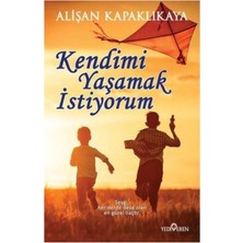 TeknoKapsül Yediveren Yayınları Kendimi Yaşamak Istiyorum - Alişan Kapaklıkaya - Yediveren