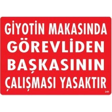 Esranın Dünyası Giyotin Makasında Görevliden Başkasının Çalışması Yasaktır Uyarı Levhası 25X35 KOD:249