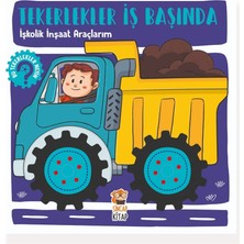 TeknoKapsül Sincap Kitap Işkolik Inşaat Araçlarım | Tekerlekler Iş Başında | Ince Motor, Dikkat ve Hareketli Tekerlekli Kitap