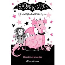 TeknoKapsül Epsilon Yayınevi Isadora Moon 6 - Okula Ejderha Götürüyor + Yapışkanlı Not Kağıdı