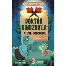 TeknoKapsül Timaş Çocuk Doktor Dinozor’la Ateşe Yolculuk - Keşiflerle Dünya Tarihi