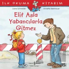TeknoKapsül Türkiye Iş Bankası Kültür Yayınları Ilk Okuma Kitabım - Elif Asla Yabancılarla Gitmez