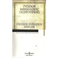 TeknoKapsül Türkiye Iş Bankası Kültür Yayınları Ölüler Evinden Anılar (K.kapak) Fyodor Mihayloviç Dostoyevski