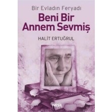 TeknoKapsül Nesil Yayınları Beni Bir Annem Sevmiş; Bir Evladın Feryadı