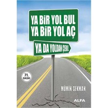 TeknoKapsül Alfa Yayınları Ya Bir Yol Bul Ya Bir Yol Aç Ya Da Yoldan Çekil