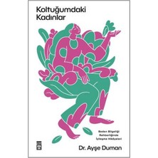 TeknoKapsül Timaş Yayınları Koltuğumdaki Kadınlar / Ayşe Duman / Timaş Yayınları / 9786050848953
