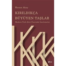 Hayat Store Kırıldıkça Büyüyen Taşlar - Modern Türk Şiiri Üzerinde Incelemeler