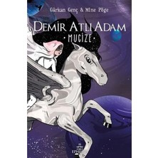 TeknoKapsül Ephesus Yayınları Demir Atlı Adam 2 - Mucize - Ciltli Gürkan Genç-Mine Pöge