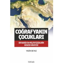 Aksiyon Global Coğrafyanın Çocukları – Ortadoğu’da Milliyetçiliklerin Benzer Hikâyesi