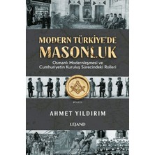 ZT Collective Modern Türkiye'de Masonluk - Osmanlı Modernleşmesi ve Cumhuriyetin Kuruluş Sürecindeki Rolleri