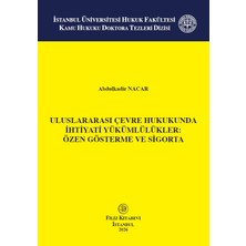 Filiz Kitabevi Uluslararası Çevre Hukukunda Ihtiyati Yükümlülükler:özen Gösterme ve Sigorta