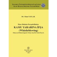 Filiz Kitabevi Idare Hukuku Perspektifinden Kamu Yararına Ifşa: Mukayeseli Hukuk Işığında Türkiye Için Bir Model