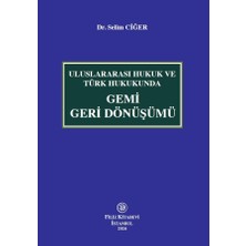 Filiz Kitabevi Uluslararası Hukuk ve Türk Hukukunda Gemi Geri Dönüşümü