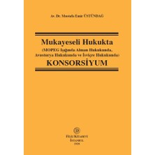 Filiz Kitabevi Mukayeseli Hukukta Konsorsiyum: (Mopeg Işığında Alman,  Avusturya  ve Isviçre Hukukunda)