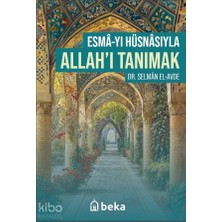 Esmâyı Hüsnâsıyla Allahı Tanımak Beka Yayınları Selman El-Avde Kitapları ve Eserleri  Beka Kitap