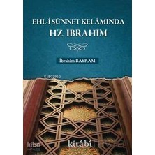 Ehl-I Sünnet Kelamında Hz. Ibrahim Kitabi Yayınevi Ibrahim Bayram Kitapları ve Eserleri  Beka Kitap