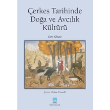 Kafdav Yayınları Çerkes Tarihinde Doğa ve Avcılık Kültürü