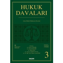 Seçkin Hukuk Davaları - Cilt:3 Asliye Hukuk Mahkemelerinin Görevine Giren Davalar