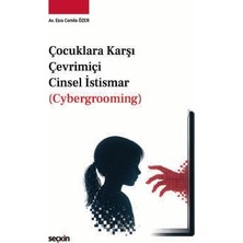 Seçkin Çocuklara Karşı Çevrimiçi Cinsel Istismar (Cybergrooming) Av. Esra Cemile Özer 1. Baskı, Temmuz 2026