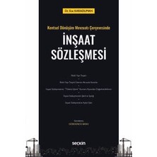 Seçkin Kentsel Dönüşüm Mevzuatı Çerçevesinde Inşaat Sözleşmesi Dr. Ece Karaduman 4. Baskı, Temmuz 2026