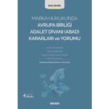 Seçkin Marka Hukukunda Avrupa Birliği Adalet Divanı (ABAD) Kararları ve Yorumu Deniz Çelikel 4. Baskı, Temmuz 2026