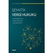 Seçkin Şematik Vergi Hukuku Doç. Dr. Serkan Ağar 1. Baskı, Temmuz 2026