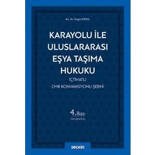 Seçkin Karayolu ile Uluslararası Eşya Taşıma Hukuku Içtihatlı Cmr Konvansiyonu Şerhi Av. Dr. Engin Erdil 4. Baskı, Haziran 2026
