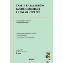 Seçkin Trafik Kazalarında Kusur ve Bilirkişi Rapor Örnekleri Filiz Berberoğlu Yenipınar 4. Baskı, Temmuz 2026