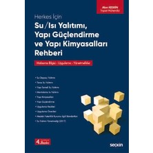 Seçkin Herkes Için Su / Isı Yalıtımı - Yapı Güçlendirme ve Yapı Kimyasalları Rehberi Malzeme Bilgisi - Uygulama - Yönetmelikler Akın Keskin 4. Baskı, Mayıs 2026