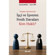 Seçkin Yargıtay Kararlarıyla Işçi ve Işveren Fesih Davaları: Kim Haklı? Mustafa Baysal,kazım Yiğit 1. Baskı, Temmuz 2026