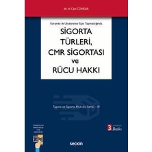 Seçkin Karayolu ile Uluslararası Eşya Taşımacılığında Sigorta Türleri, Cmr Sigortası ve Rücu Hakkı Taşıma ve Sigorta Hukuku Serisi - Iıı Av. H. Cem Congar 3. Baskı, Temmuz 2026