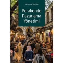 Seçkin Perakende Pazarlama Yönetimi Prof. Dr. Orhan Çağlayan 2. Baskı, Haziran 2026