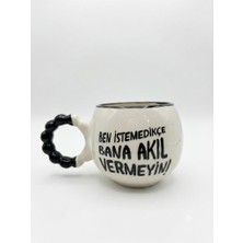 Palto Tasarım Ben Istemedikçe Bana Akıl Vermeyin! El Yapımı Krem Parlak Puf Kupa - El Işçiliği Hediyelik Kupa Bardak Mug