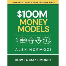 $100M Money Models: How To Make Money