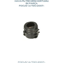 Yerli Focus 1.6 Tdcı 2007> Hava Filtre Hortum Uç Lastiği Ek Hortumu