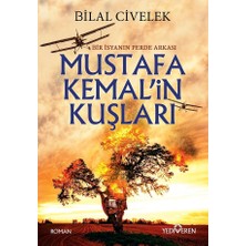 Mustafa Kemal’in Kuşları/bilal Civelek/yediveren Yayınları